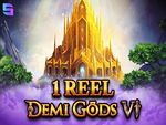 1 Reel Demi Gods VI