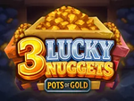 3 Lucky Nuggets