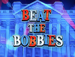 Beat the Bobbies